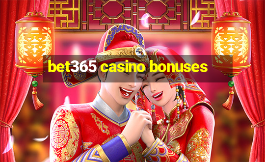 bet365 casino bonuses