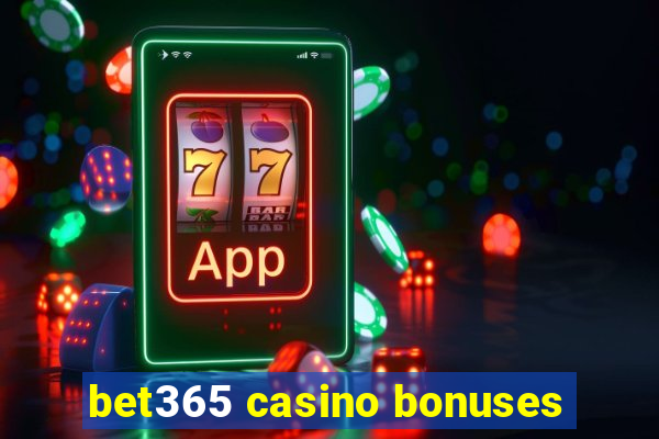 bet365 casino bonuses