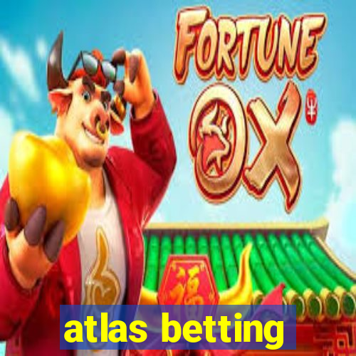 atlas betting