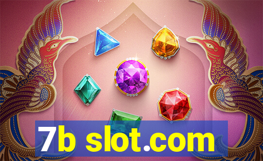 7b slot.com