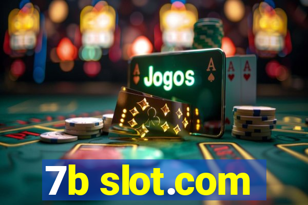 7b slot.com