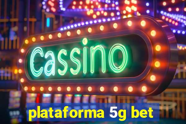 plataforma 5g bet