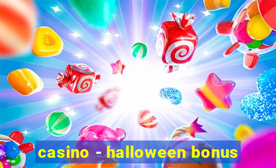 casino - halloween bonus