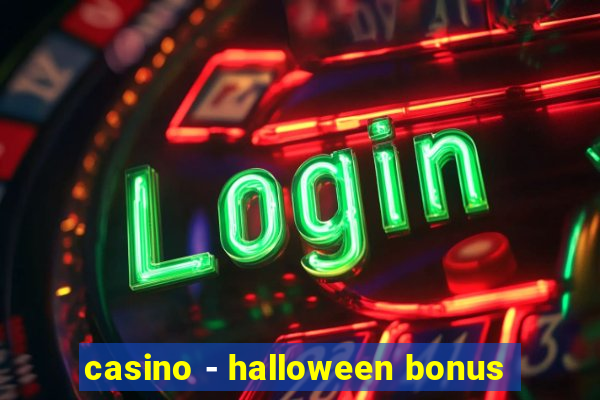 casino - halloween bonus