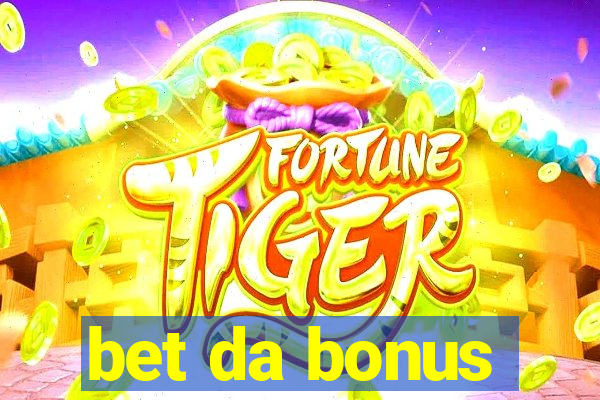 bet da bonus