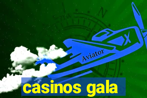 casinos gala