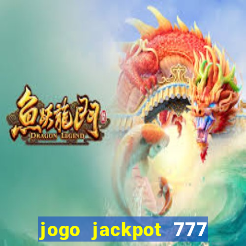 jogo jackpot 777 paga mesmo