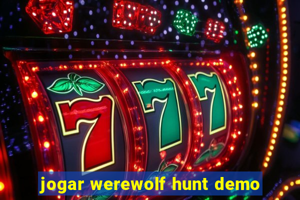 jogar werewolf hunt demo