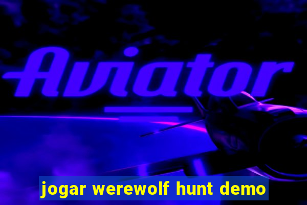 jogar werewolf hunt demo