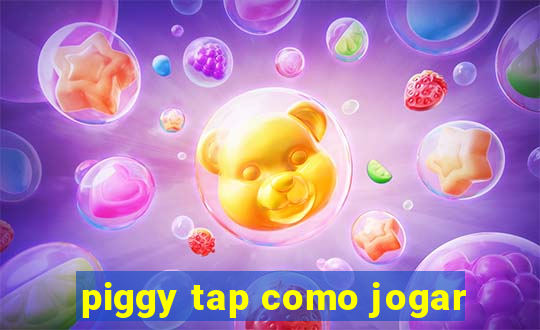 piggy tap como jogar