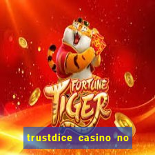 trustdice casino no deposit bonus