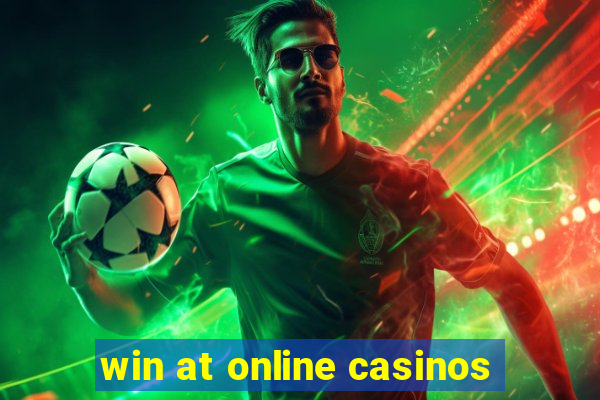 win at online casinos