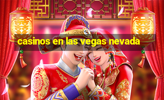 casinos en las vegas nevada