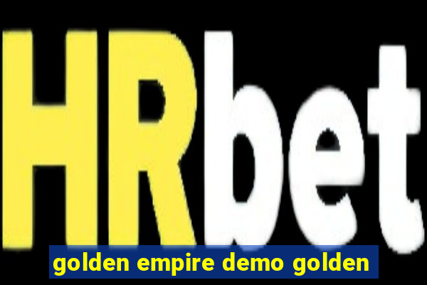 golden empire demo golden