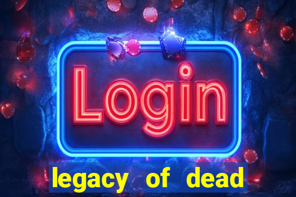 legacy of dead slot analizi