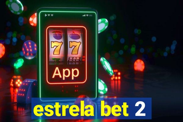 estrela bet 2