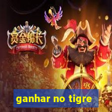 ganhar no tigre