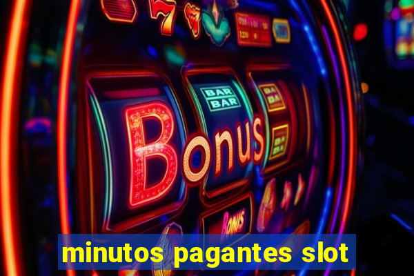 minutos pagantes slot