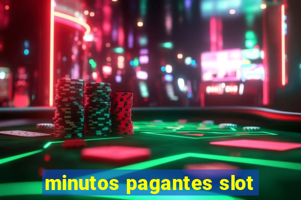 minutos pagantes slot