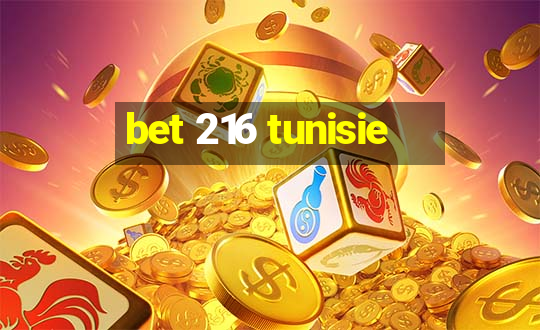 bet 216 tunisie