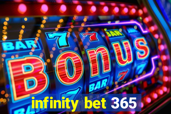 infinity bet 365