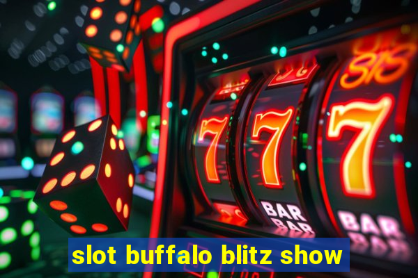 slot buffalo blitz show