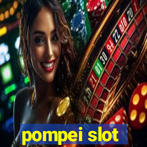 pompei slot