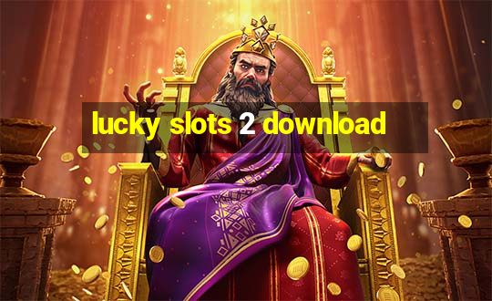 lucky slots 2 download