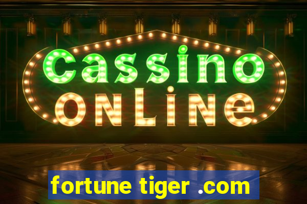 fortune tiger .com