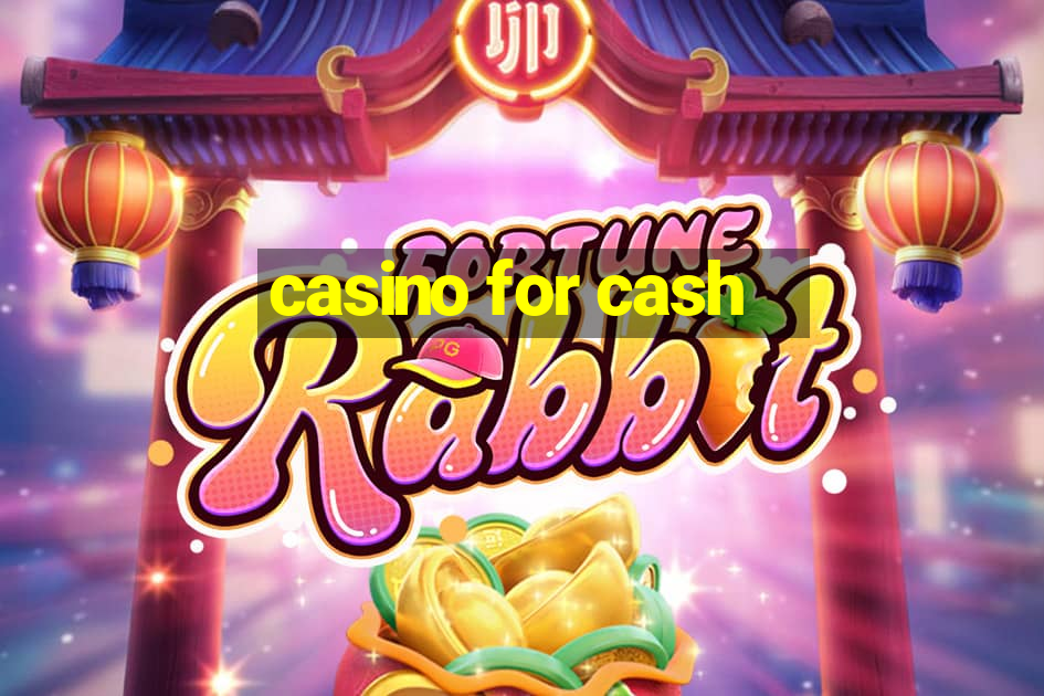 casino for cash