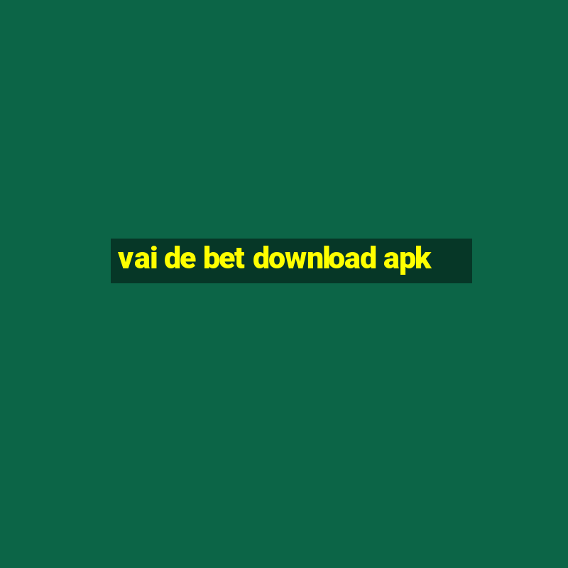 vai de bet download apk