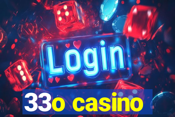 33o casino