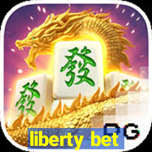 liberty bet