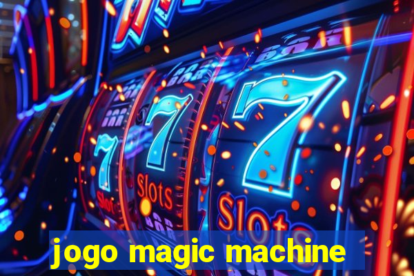 jogo magic machine