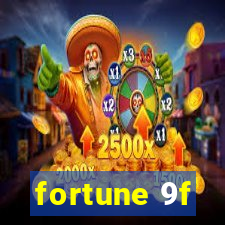 fortune 9f