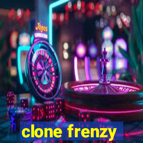 clone frenzy