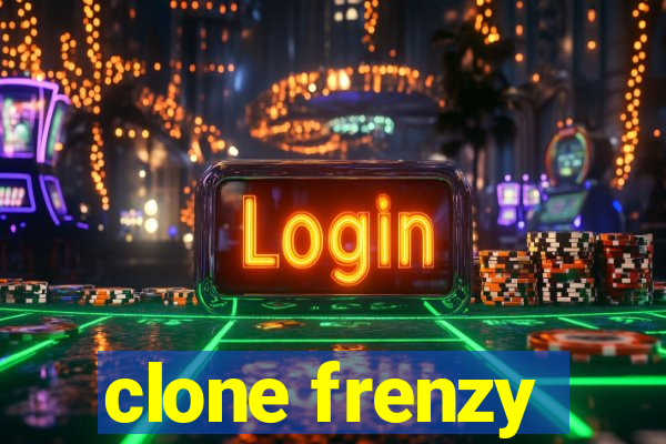 clone frenzy