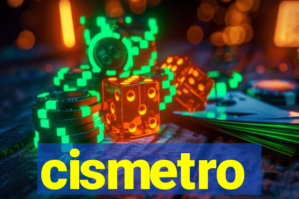 cismetro