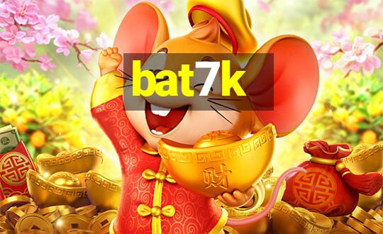 bat7k