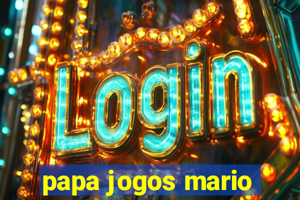 papa jogos mario