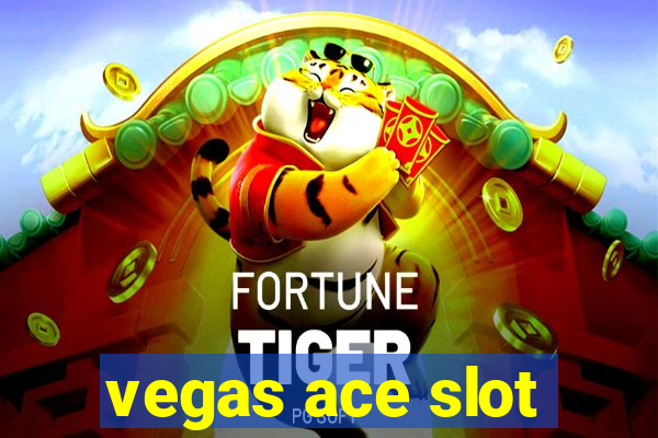 vegas ace slot