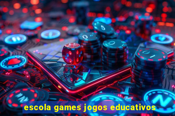 escola games jogos educativos