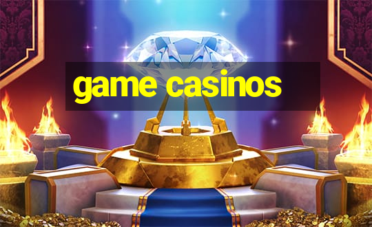 game casinos