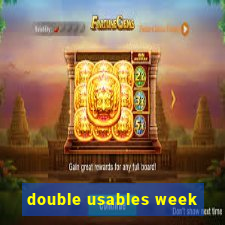 double usables week