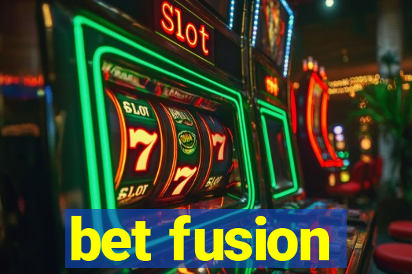 bet fusion