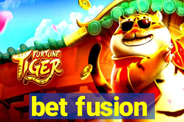 bet fusion