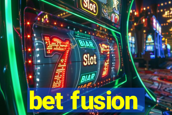 bet fusion