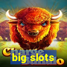 big slots