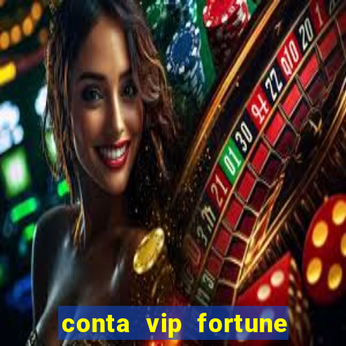 conta vip fortune tiger e confiável