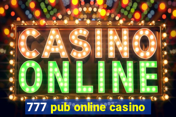 777 pub online casino